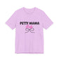 Petty Mama T-Shirt
