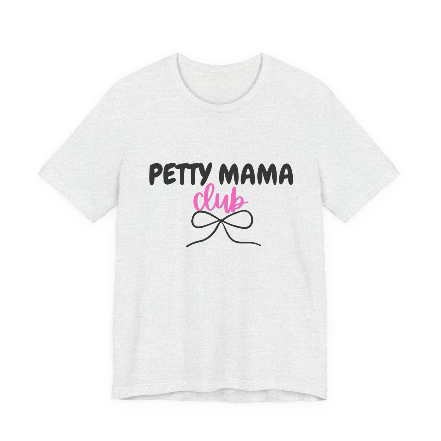 Petty Mama T-Shirt