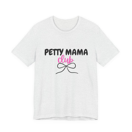 Petty Mama T-Shirt