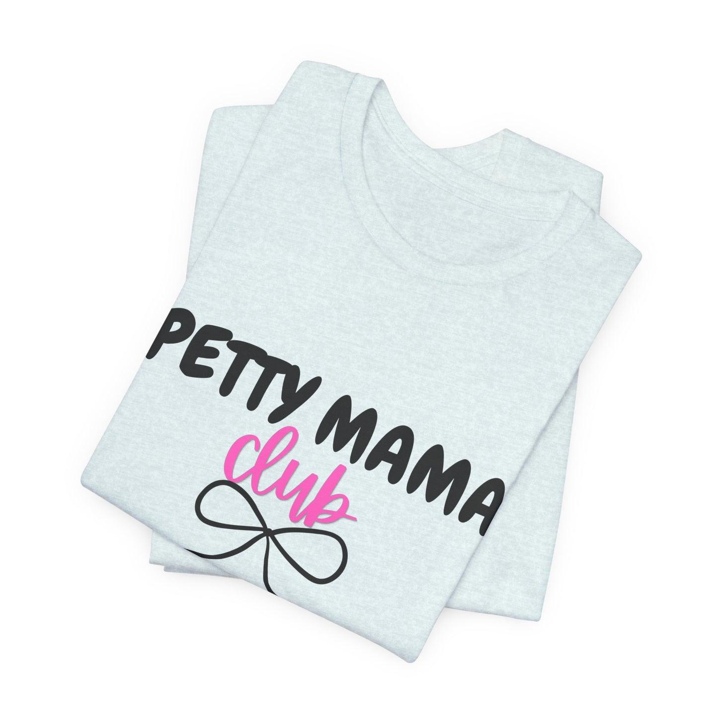 Petty Mama T-Shirt