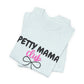 Petty Mama T-Shirt