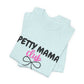Petty Mama T-Shirt