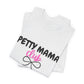 Petty Mama T-Shirt
