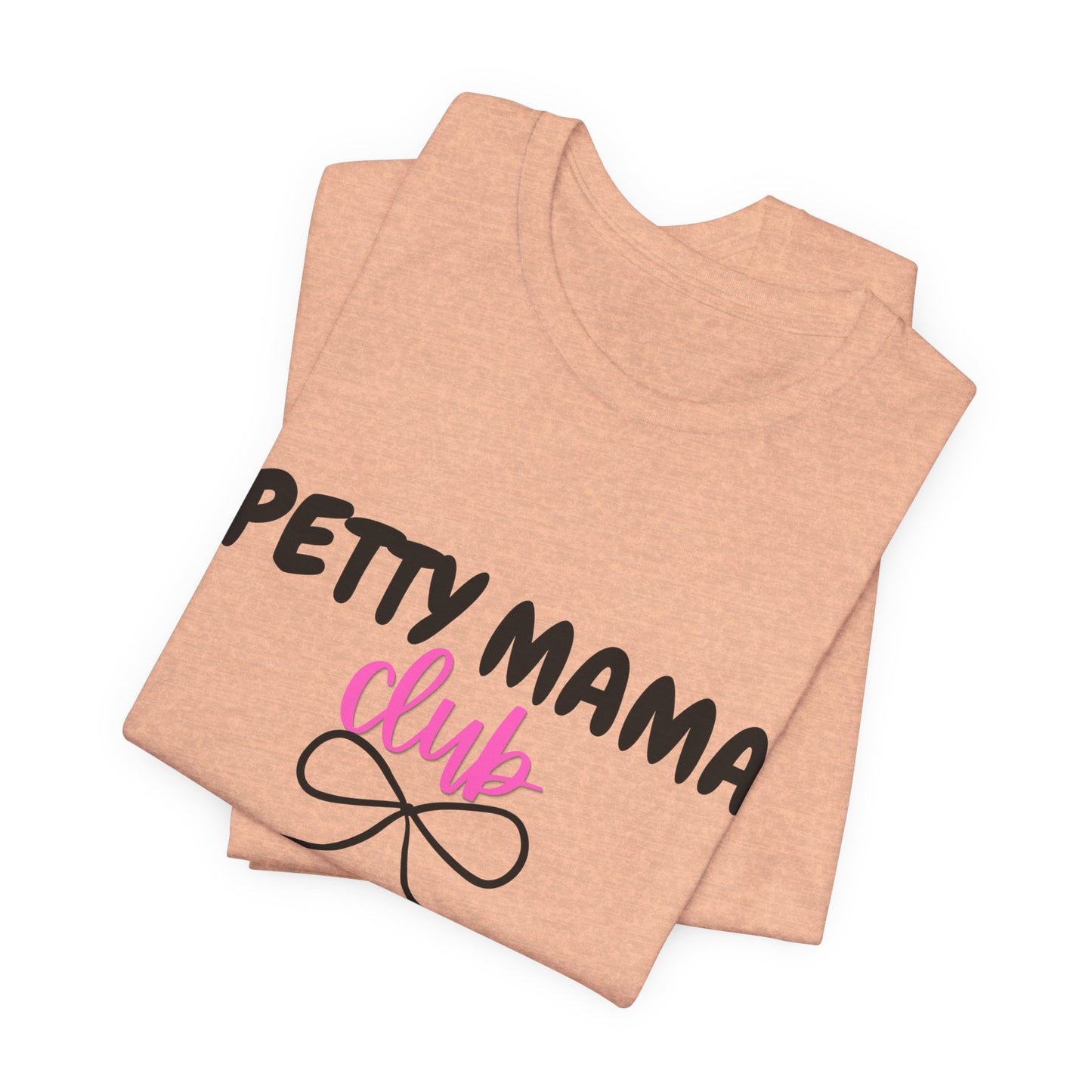 Petty Mama T-Shirt