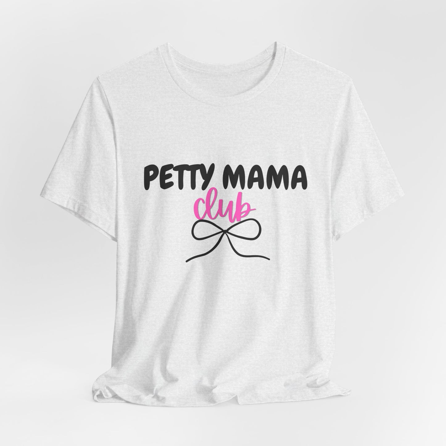 Petty Mama T-Shirt