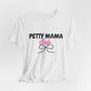 Petty Mama T-Shirt