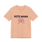 Petty Mama T-Shirt