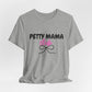 Petty Mama T-Shirt