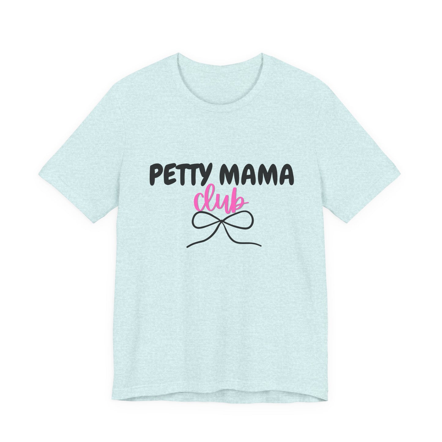 Petty Mama T-Shirt