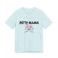 Petty Mama T-Shirt