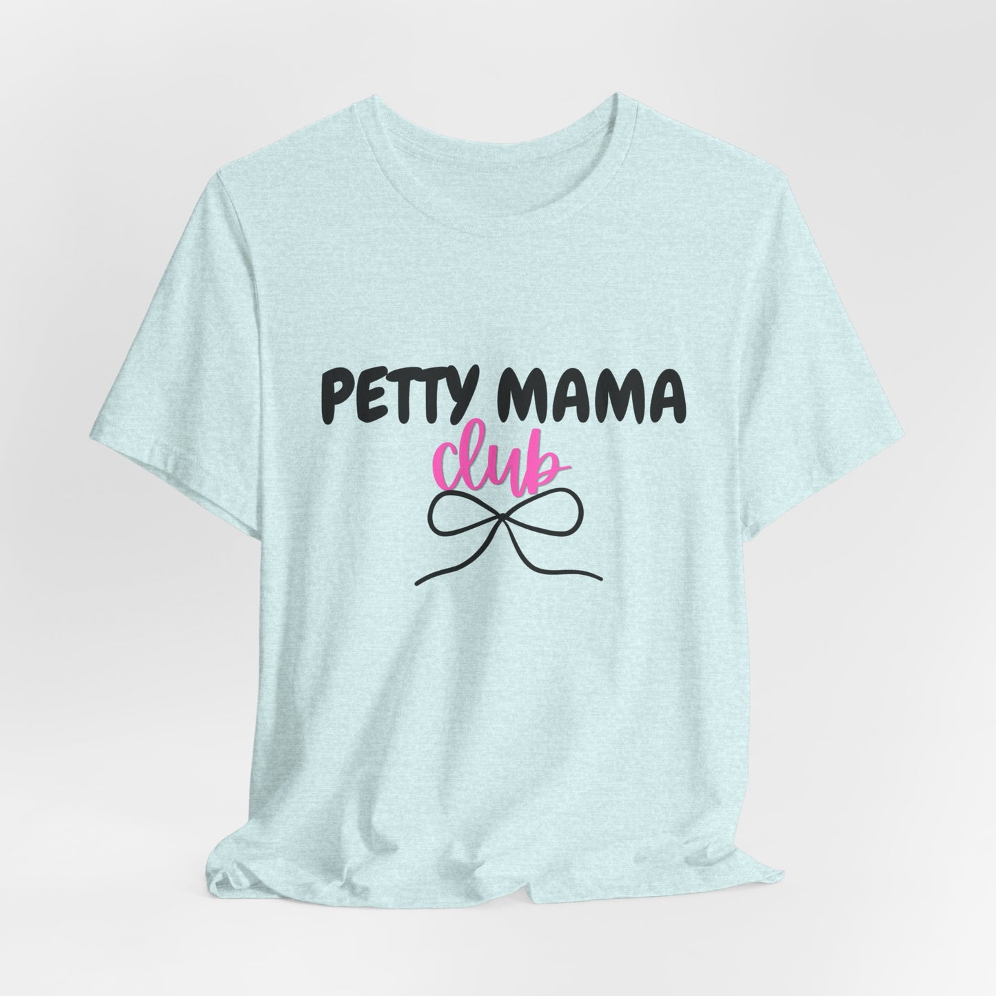Petty Mama T-Shirt