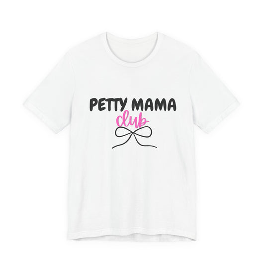 Petty Mama T-Shirt