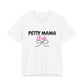 Petty Mama T-Shirt