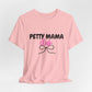 Petty Mama T-Shirt