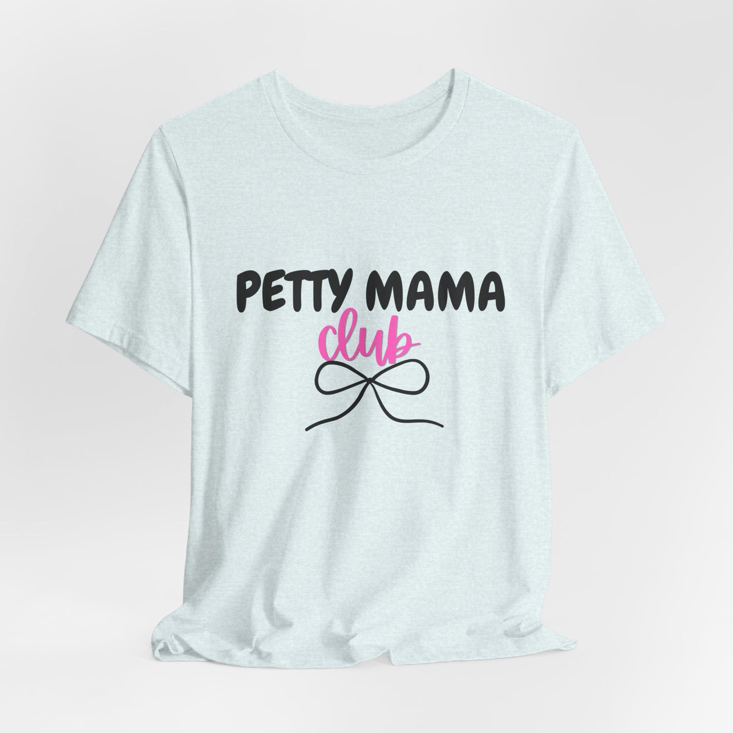 Petty Mama T-Shirt