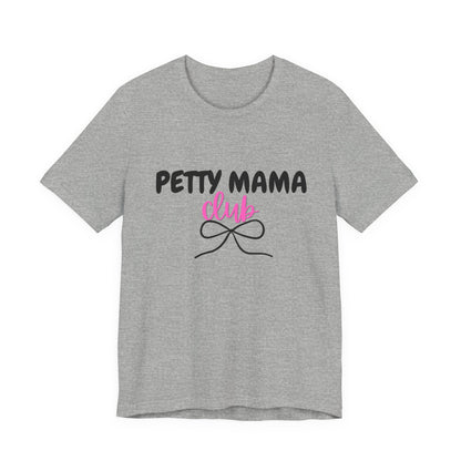 Petty Mama T-Shirt