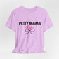 Petty Mama T-Shirt