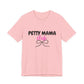 Petty Mama T-Shirt