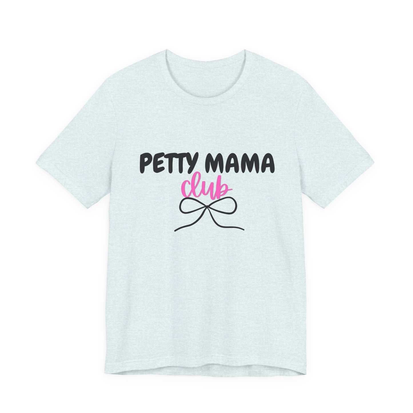 Petty Mama T-Shirt