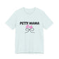 Petty Mama T-Shirt