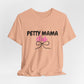 Petty Mama T-Shirt