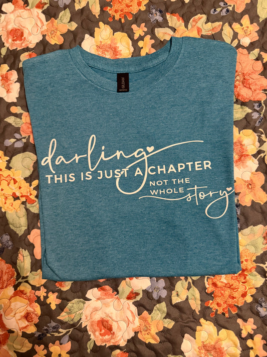 Darling This Is Just a Chapter Graphic Tee