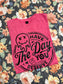 Have The Day You Deserve Graphic Tee