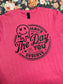 Have The Day You Deserve Graphic Tee
