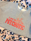 I put the Hot in Psychotic Graphic Sweatshirt